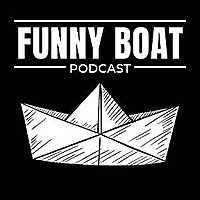 Funny Boat Podcast