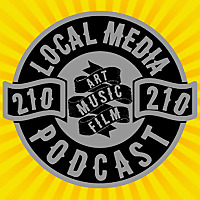210 Local Media Podcast - San Antonio, Texas
