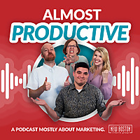 Almost Productive: A podcast mostly about marketing