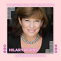 The Getting Real with Hilary Show