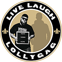 Live, Laugh, Lollygag