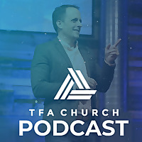 TFA Church Podcast