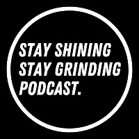 Stay Shining Stay Grinding