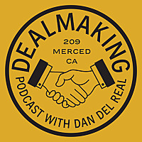 Dealmaking with Dan Del Real