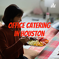 Office catering in Houston