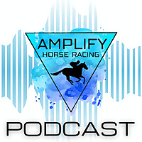 The Amplify Horse Racing Podcast