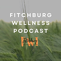 Fitchburg Wellness Podcast
