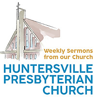 Huntersville Presbyterian Church Sermons