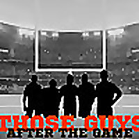 Those Guys After the Game