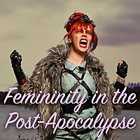 Femininity in the Post-Apocalypse