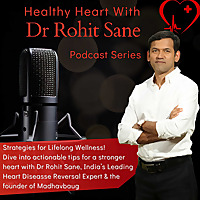 Healthy Heart with Dr Rohit Sane