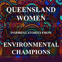 Queensland Women Environmental Champions