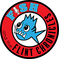 Fish & the Flint Chronicles