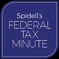 Spidell's Federal Tax Minute