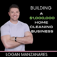 Building A Million Dollar Home Cleaning Business
