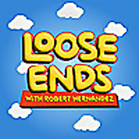 Loose Ends with Robert Hernandez