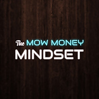 The Mow Money Mindset