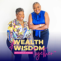 Wealth and Wisdom Together®