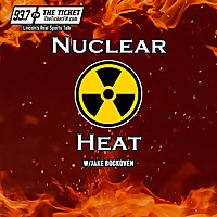 Nuclear Heat - 93.7 The Ticket KNTK