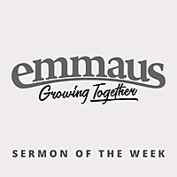 Emmaus Church Sermons