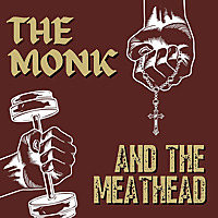 The Monk and The Meathead