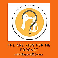 The Are Kids For Me Podcast