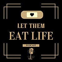 Let Them Eat Life