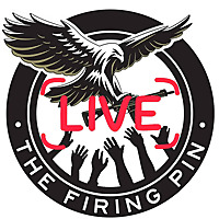 The Firing Pin LIVE