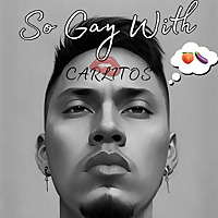 So Gay With Carlitos