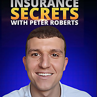 Insurance Secrets With Peter Roberts