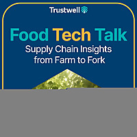 Food Tech Talk: Supply Chain Insights From Farm to Fork