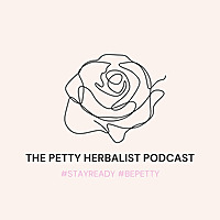 The Petty Herbalist Podcast