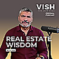 Real Estate Wisdom with Vish