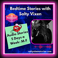 Bedtime Stories With Salty Vixen