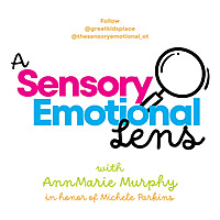 A Sensory Emotional Lens