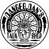 Danger Dan's Talk Shop