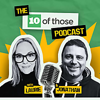 The 10ofthose Podcast