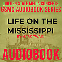 GSMC Audiobook Series: Life on the Mississippi by Mark Twain