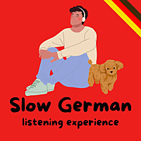 Slow German listening experience