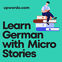 Learn German with Micro Stories