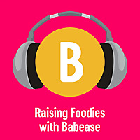 Raising Foodies with Babease