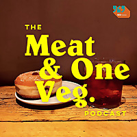 The Meat & One Veg Podcast