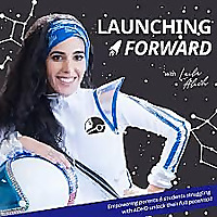 Launching Forward With Autism and ADHD : Helping students and parents turn Austism and ADHD Into Thi