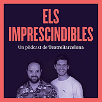 Els Imprescindibles - Teatre Barcelona