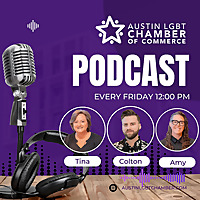 Austin Business News Podcast - Austin LGBT Chamber of Commerce