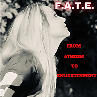 F.A.T.E. - From Atheism To Enlightenment