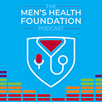 The Men's Health Foundation Podcast
