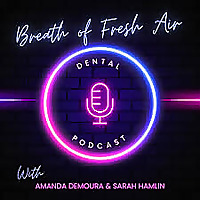 Breath of Fresh Air Dental Podcast