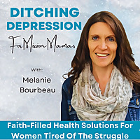 Ditching Depression for Mission Mamas: Health Coach, Mental Health First Aid, Depression Coping Skil