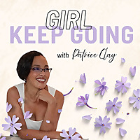 Girl Keep Going!